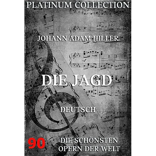 Die Jagd, Johann Adam Hiller, Christian Felix Weisse