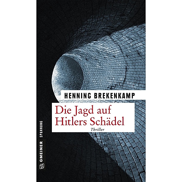 Die Jagd auf Hitlers Schädel / Markus Weidental Bd.1, Henning Brekenkamp