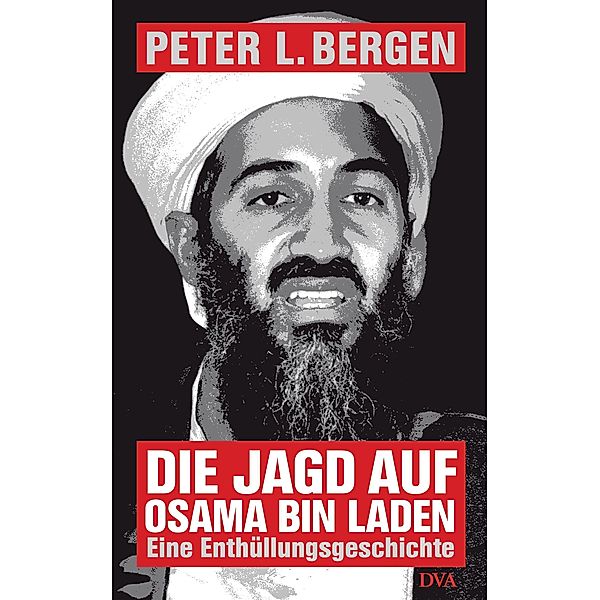 Die Jagd auf Osama Bin Laden, Peter L. Bergen