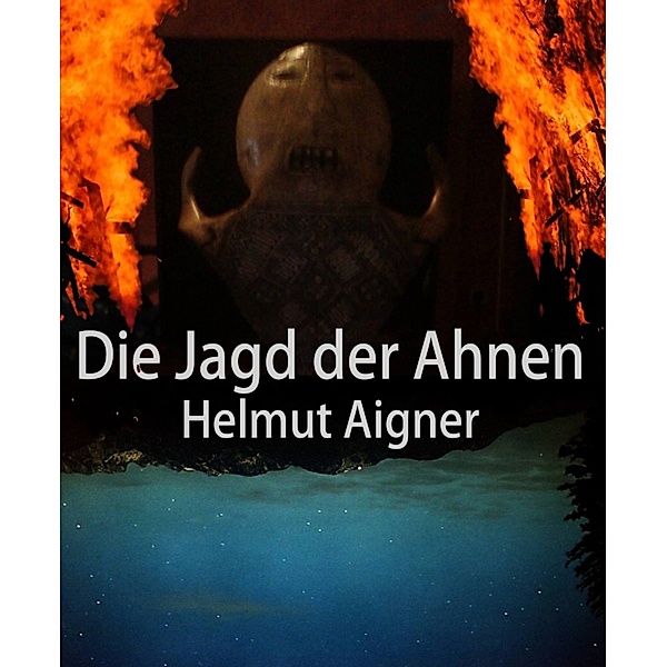 Die Jagd der Ahnen, Helmut Aigner