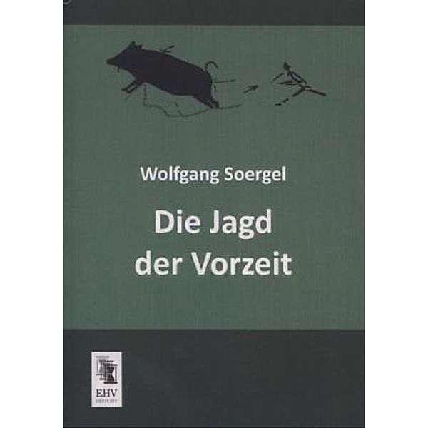 Die Jagd der Vorzeit, Wolfgang Soergel