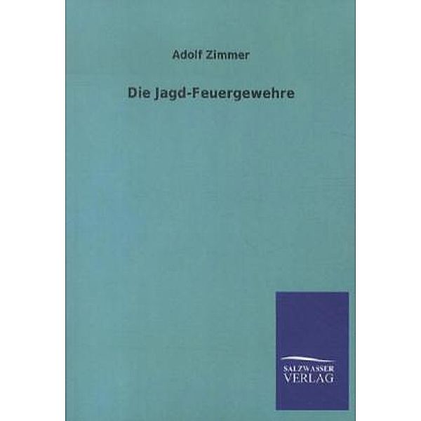 Die Jagd-Feuergewehre, Adolf Zimmer