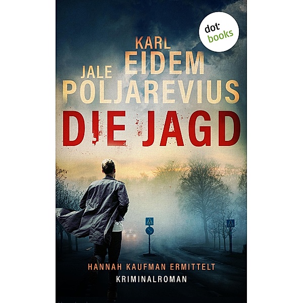 Die Jagd / Hannah Kaufman Bd.2, Karl Eidem, Jale Poljarevius