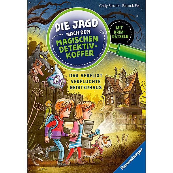 Die Jagd nach dem magischen Detektivkoffer 7: Das verflixt verfluchte Geisterhaus. Erstlesebuch ab 7 Jahren für Jungen und Mädchen - Lesenlernen mit Krimirätseln, Cally Stronk