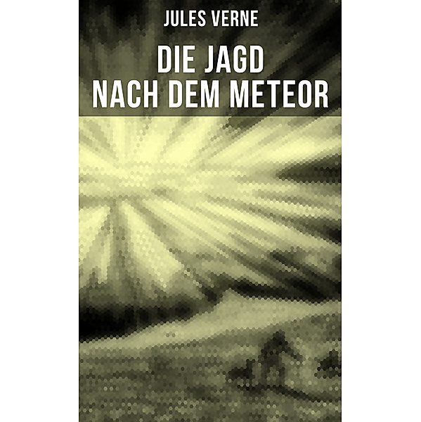 Die Jagd nach dem Meteor, Jules Verne