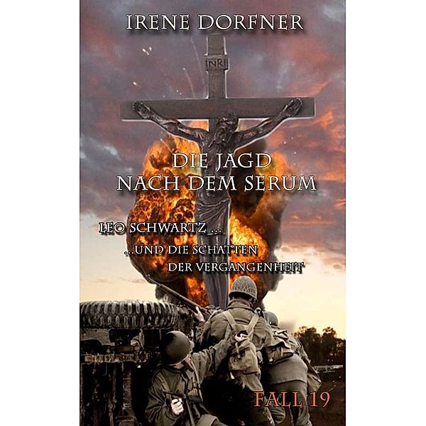 Die Jagd nach dem Serum / Leo Schwartz Bd.19, Irene Dorfner