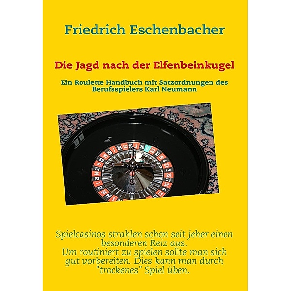 Die Jagd nach der Elfenbeinkugel, Friedrich Eschenbacher