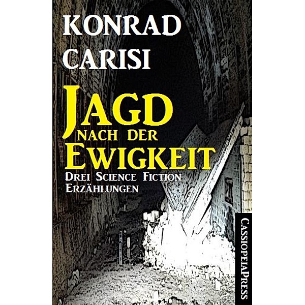 Die Jagd nach der Ewigkeit, Konrad Carisi