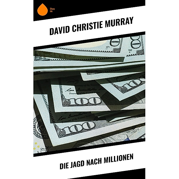 Die Jagd nach Millionen, David Christie Murray