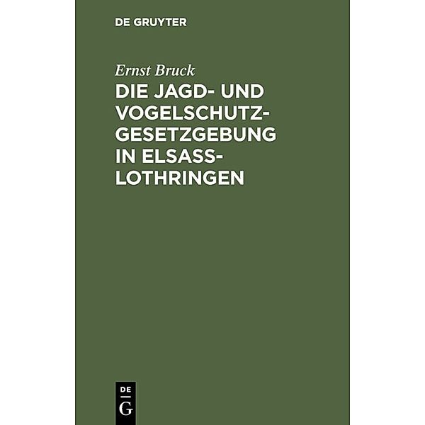 Die Jagd- und Vogelschutz-Gesetzgebung in Elsass-Lothringen, Ernst Bruck