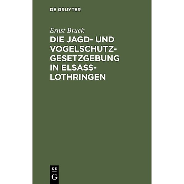 Die Jagd- und Vogelschutz-Gesetzgebung in Elsaß-Lothringen, Ernst Bruck