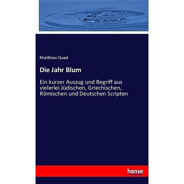 Die Jahr Blum, Matthias Quad