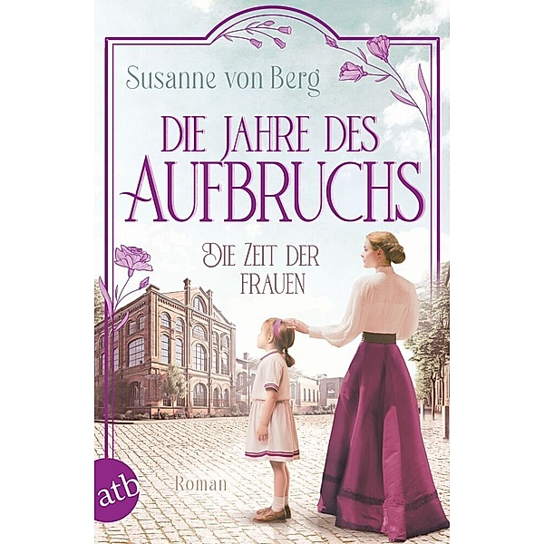 Die Jahre des Aufbruchs / Die Zeit der Frauen Bd.3, Susanne von Berg