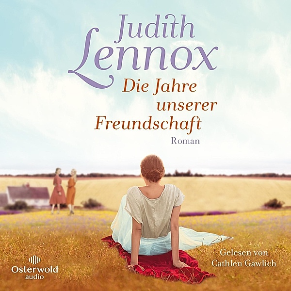 Die Jahre unserer Freundschaft, 2 Audio-CD, 2 MP3, Judith Lennox