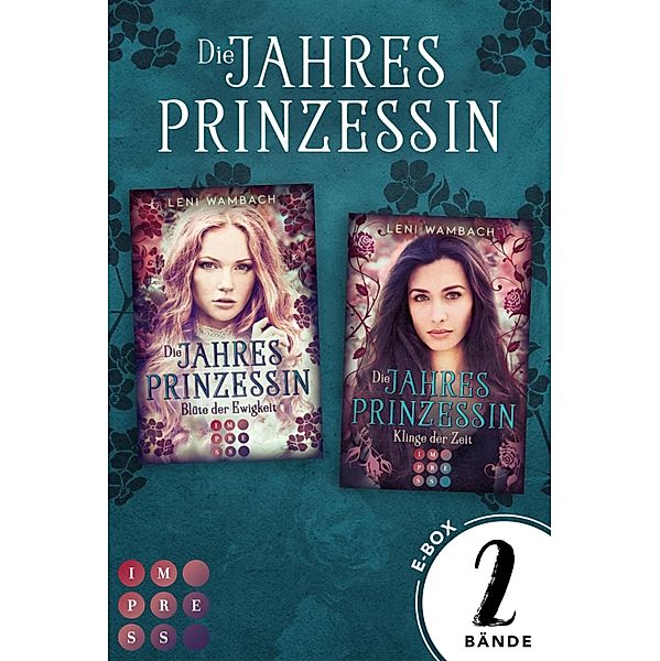 Die Jahresprinzessin: Sammelband zur märchenhaften Fantasy-Serie »Die Jahresprinzessin« / Die Jahresprinzessin, Leni Wambach