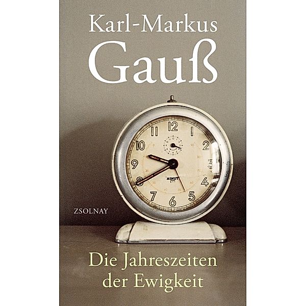 Die Jahreszeiten der Ewigkeit, Karl-Markus Gauß