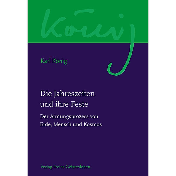 Die Jahreszeiten und ihre Feste, Karl König