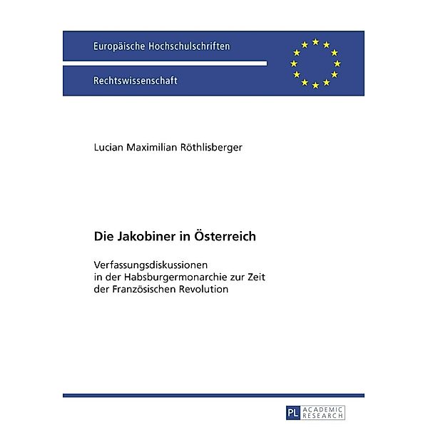 Die Jakobiner in Oesterreich, Lucian Maximilian Rothlisberger
