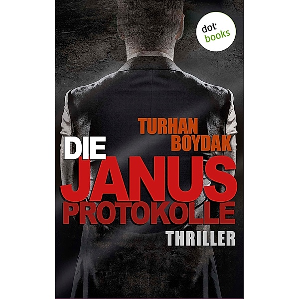 Die Janus-Protokolle / Jason Bradley ermittelt Bd.1, Turhan Boydak