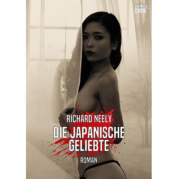 DIE JAPANISCHE GELIEBTE, Richard Neely