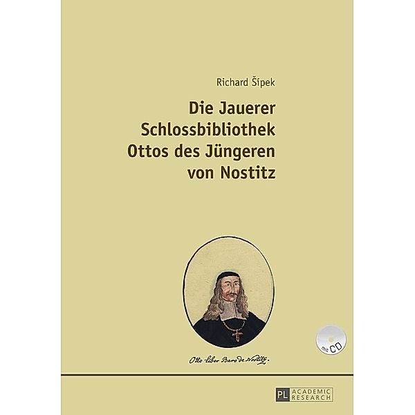 Die Jauerer Schlossbibliothek Ottos des Juengeren von Nostitz, Sipek Richard Sipek