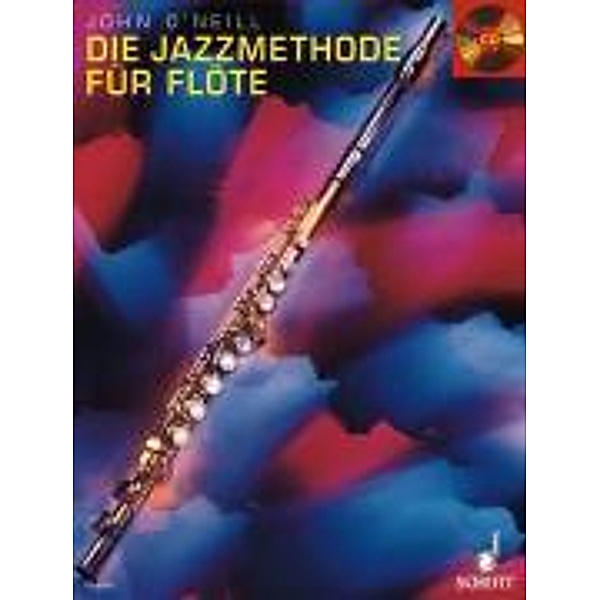 Die Jazzmethode für Flöte, m. Audio-CD. Developing Jazz Technique for Flute, m. Audio-CD, 2 Bde., John O'neill