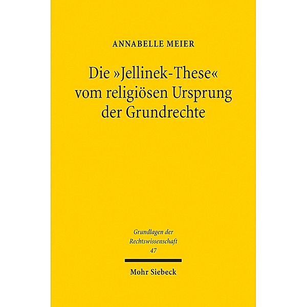 Die 'Jellinek-These' vom religiösen Ursprung der Grundrechte, Annabelle Meier