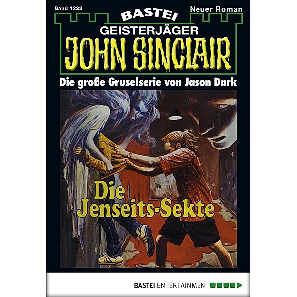 Die Jenseits-Sekte / John Sinclair Bd.1222, Jason Dark