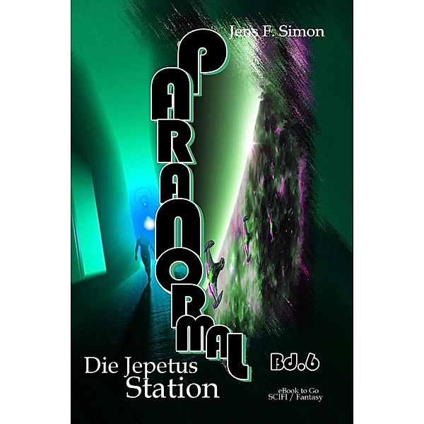 Die Jepetus-Station (PARANORMAL 6), Jens F. Simon