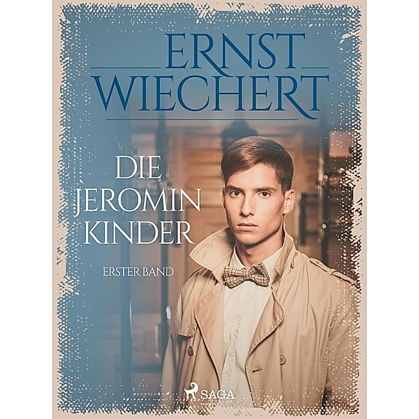 Die Jeromin-Kinder - Erster Band, Ernst Wiechert