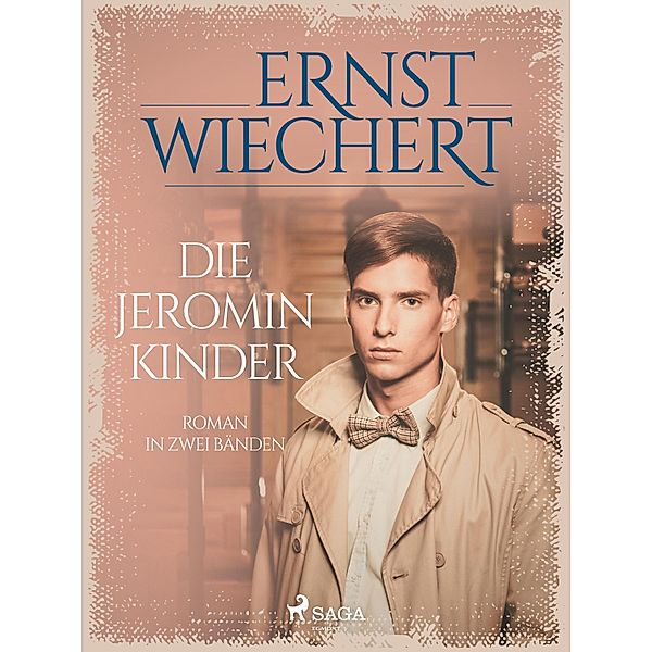 Die Jeromin-Kinder - Roman in zwei Bänden, Ernst Wiechert