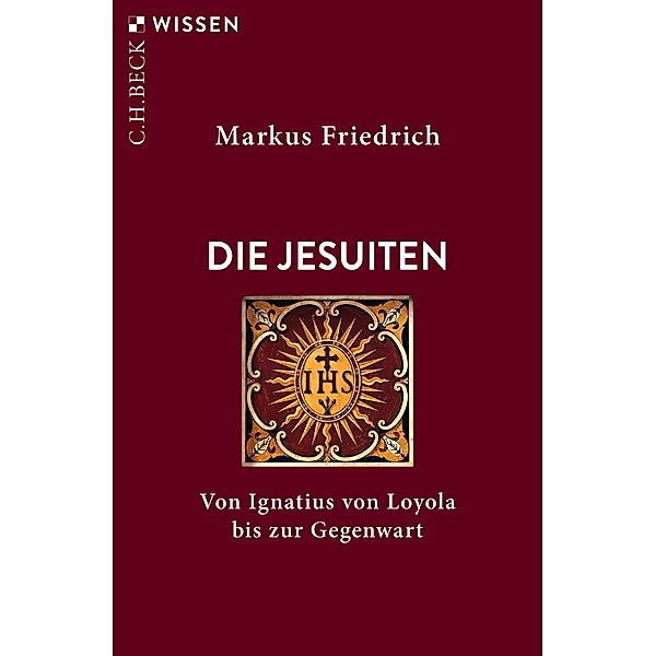 Die Jesuiten / Beck'sche Reihe Bd.2926, Markus Friedrich