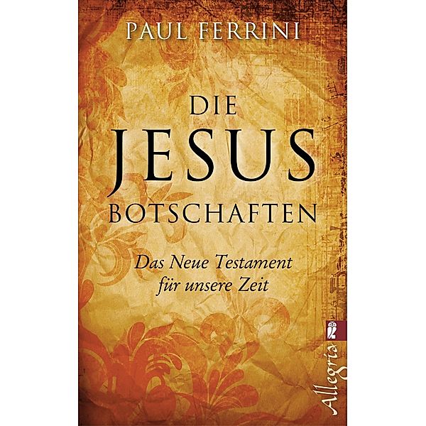 Die Jesus-Botschaften / Ullstein eBooks, Paul Ferrini