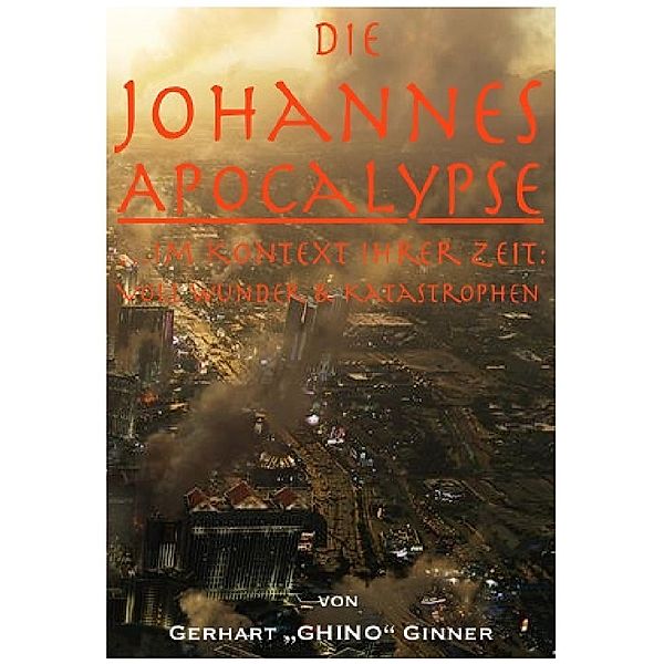 die Johannes-Apocalypse im Kontext ihrer Zeit, gerhart ginner