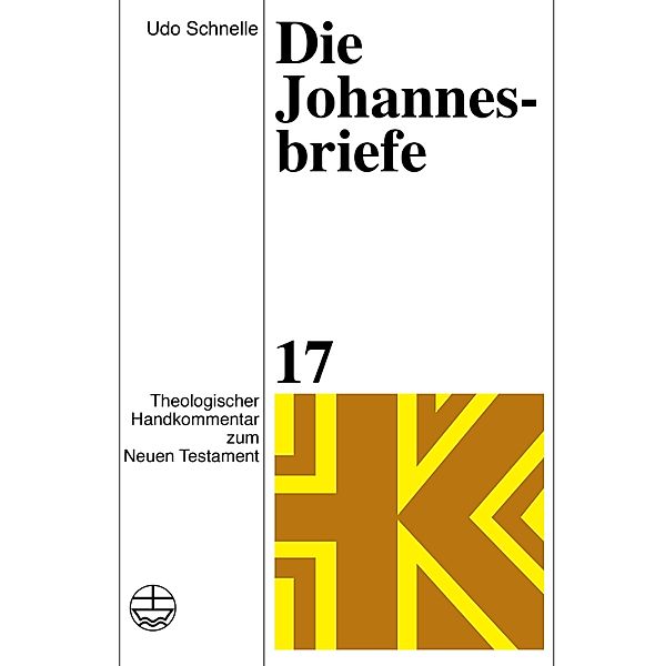 Die Johannesbriefe / Theologischer Handkommentar zum Neuen Testament (ThHK) Bd.17, Udo Schnelle