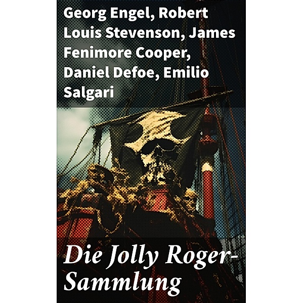 Die Jolly Roger-Sammlung, Georg Engel, Robert Louis Stevenson, James Fenimore Cooper, Daniel Defoe, Emilio Salgari, Frederick Kapitän Marryat