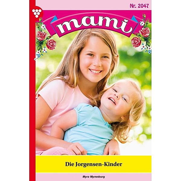 Die Jorgensen-Kinder / Mami Bd.2047, Myra Myrenburg