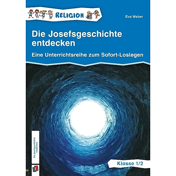 Die Josefsgeschichte entdecken - Klasse 1/2, Eva Weber