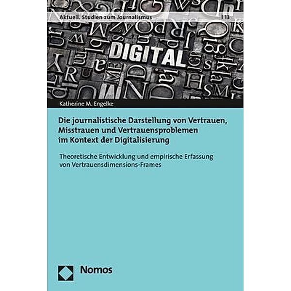 Die journalistische Darstellung von Vertrauen, Misstrauen und Vertrauensproblemen im Kontext der Digitalisierung, Katherine M. Engelke