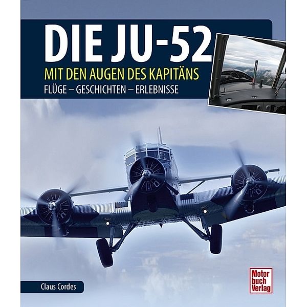 Die Ju-52 - mit den Augen des Kapitäns, Claus Cordes