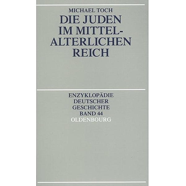 Die Juden im mittelalterlichen Reich / Jahrbuch des Dokumentationsarchivs des österreichischen Widerstandes, Michael Toch
