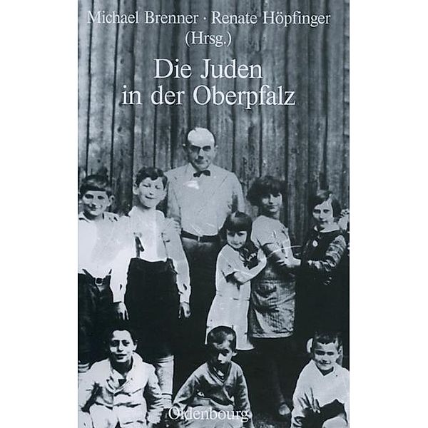 Die Juden in der Oberpfalz / Studien zur Jüdischen Geschichte und Kultur in Bayern
