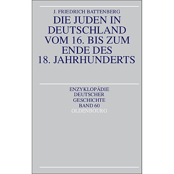 Die Juden in Deutschland vom 16. bis zum Ende des 18. Jahrhunderts, Friedrich Battenberg