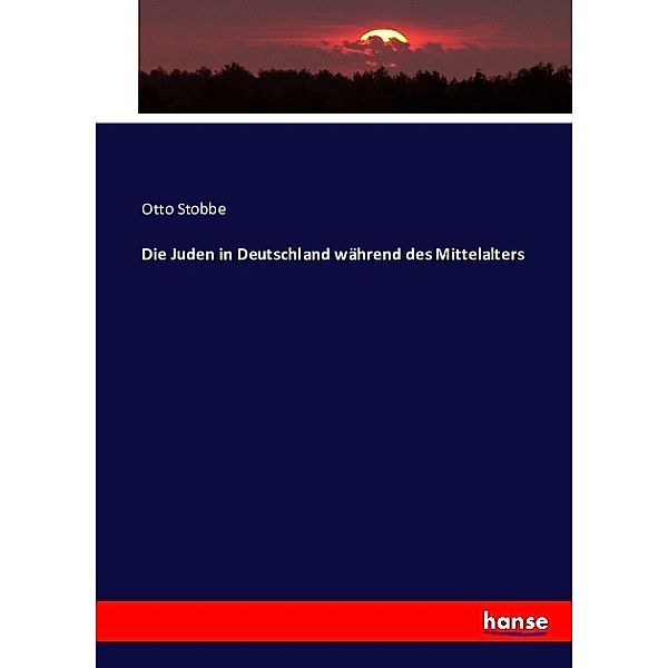 Die Juden in Deutschland während des Mittelalters, Otto Stobbe