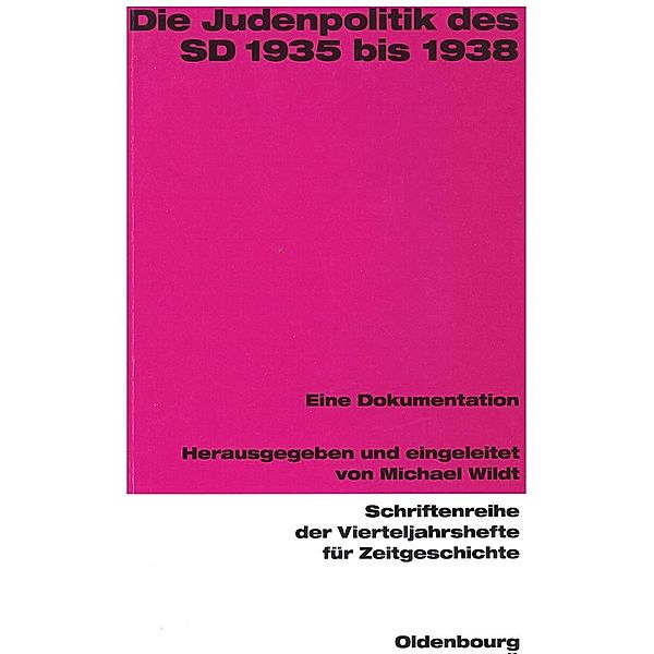 Die Judenpolitik des SD 1935 bis 1938 / Schriftenreihe der Vierteljahrshefte für Zeitgeschichte Bd.71