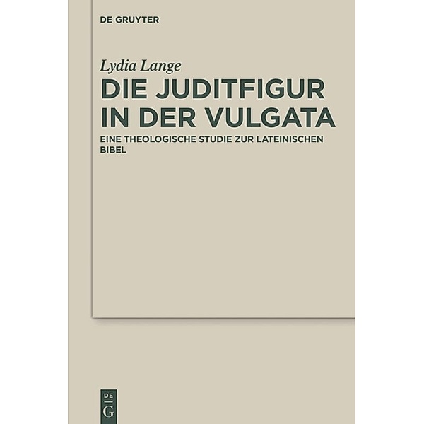 Die Juditfigur in der Vulgata, Lydia Lange