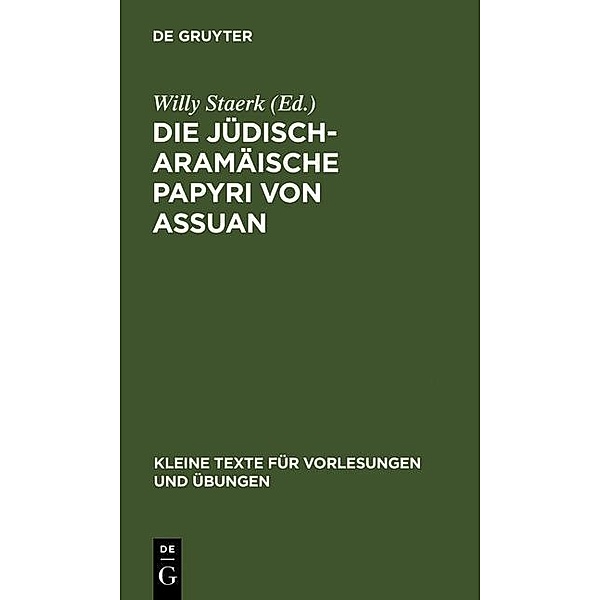 Die jüdisch-aramäische Papyri von Assuan / Kleine Texte für Vorlesungen und Übungen Bd.22/23