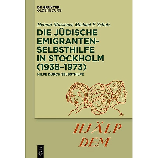 Die jüdische Emigrantenselbsthilfe in Stockholm (1938-1973) / Jahrbuch des Dokumentationsarchivs des österreichischen Widerstandes, Helmut Müssener, Michael F. Scholz