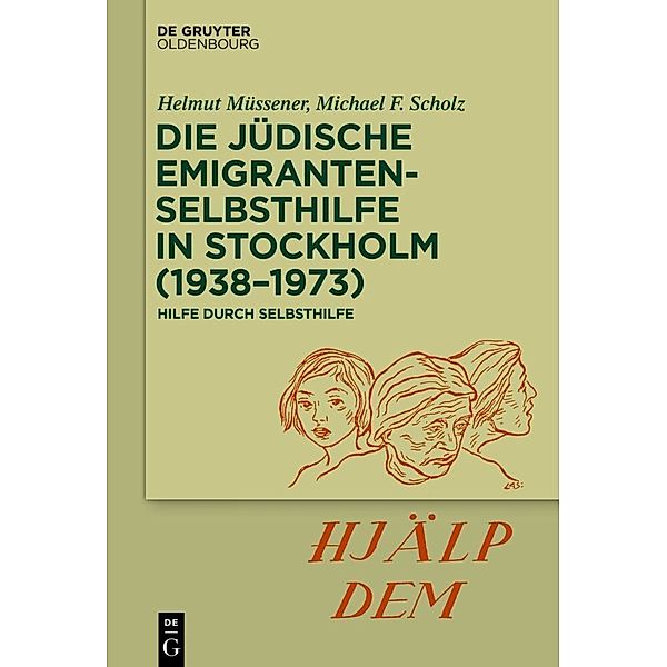 Die jüdische Emigrantenselbsthilfe in Stockholm (1938-1973), Helmut Müssener, Michael F. Scholz