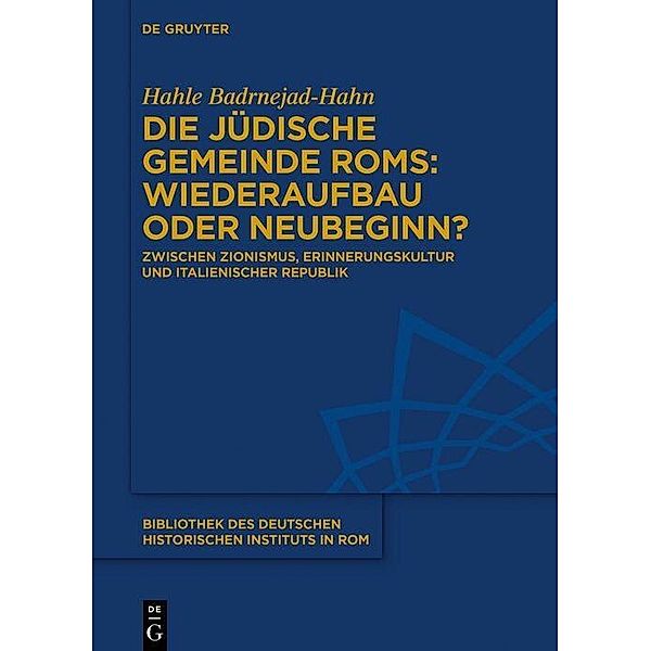 Die jüdische Gemeinde Roms: Wiederaufbau oder Neubeginn?, Hahle Badrnejad-Hahn